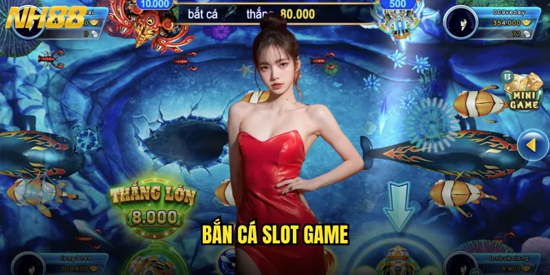 bắn cá slot game