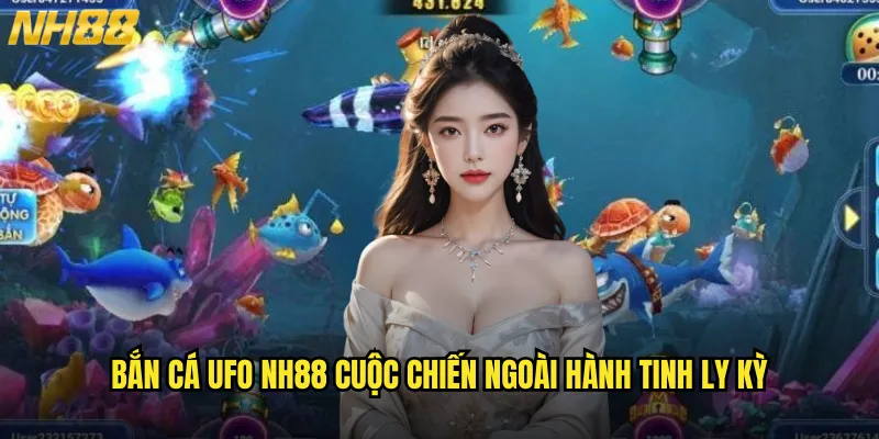 Bắn cá UFO NH88 hành trình khám phá vũ trụ đầy bí ẩn 2 Bắn cá UFO NH88 cuộc chiến ngoài hành tinh ly kỳ