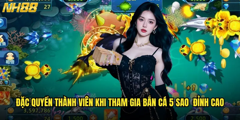 Bắn cá 5 sao NH88 dịch vụ hạng sang cho người chơi đẳng cấp 3 Đặc quyền thành viên khi tham gia bắn cá 5 sao đỉnh cao